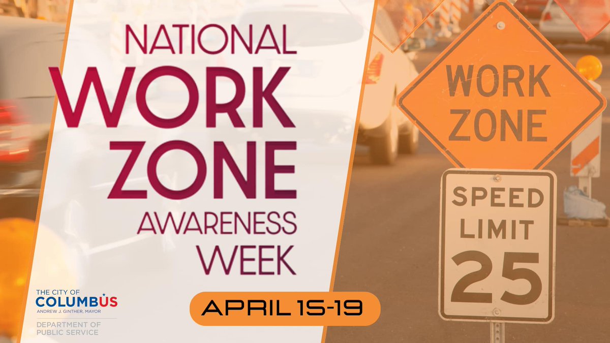 This National Work Zone Awareness Week, let's remember to drive with caution through work zones. Together, we can ensure a safe environment for every resident that's on our city roads. @ColumbusDPS #Columbus #community #drivesafely #workzonesafety