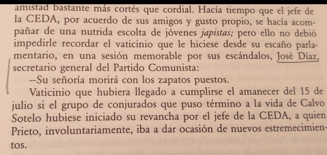 @EnriqueNDF La duda sobre lo que le dijo José Díaz (PCE) a Gil-Robles la resuelve el mismo Zugazagoitia (PSOE) en 1940: 'Su señoría morirá con los zapatos puestos'. Efectivamente.