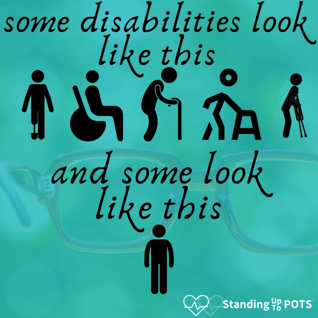 Some illnesses cause visible disabilities. And some, like POTS, may not. Just because it cannot be seen does not make it any less real. What could someone do to make you feel seen?