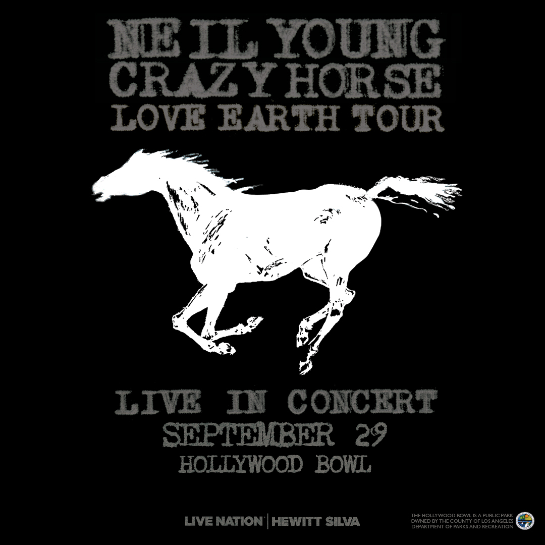 NEIL YOUNG CRAZY HORSE HOLLYWOOD BOWL ON SEPTEMBER 29 TICKETS ON SALE THIS FRIDAY 10AM