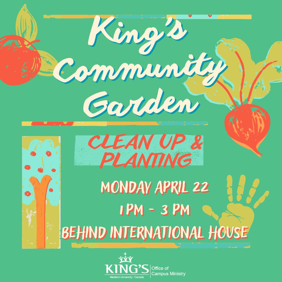 Join Campus Ministry on April 22 from 1-3PM in the King's Community Garden Clean Up and Planting event.