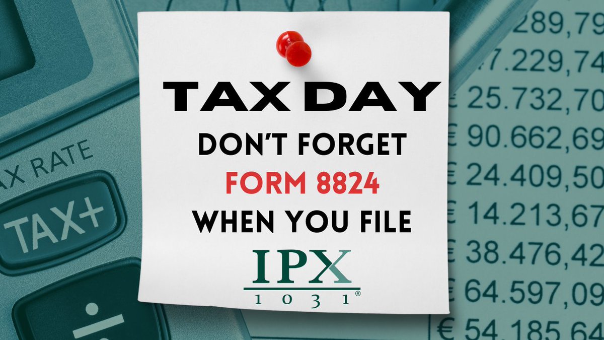 Today is Tax Day! Don’t forget to report your 1031 Exchange using Form 8824. For more info and other 1031 reminders visit ipx1031.com/1031-info-fili… #IPX1031 #1031Exchange #TaxDay #Form8824