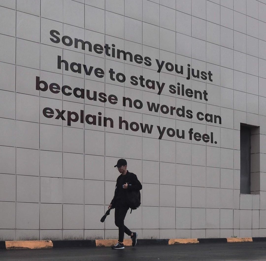 Sometimes, you just have to stay silent. No words can explain how you feel. #silence #words #feelings #emotions #mentalhealth #selfcare #takeabreak