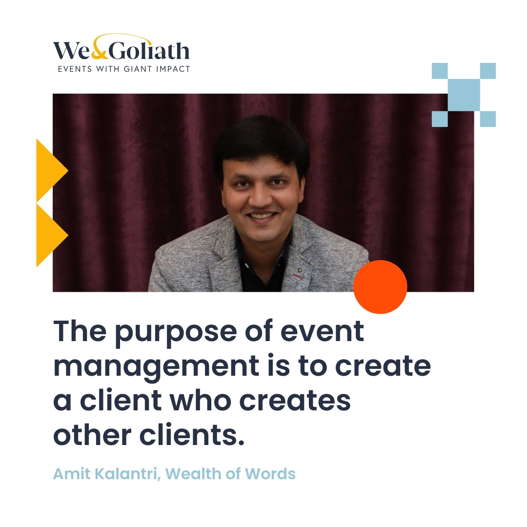 “The purpose of event management is to create a client who creates other clients.”
― Amit Kalantri, Wealth of Words
Sign up for a Free Session: 
visit.weandgoliath.com/freesession 
#HybridEvents #SocialGood

Let's change the 🌍 together.