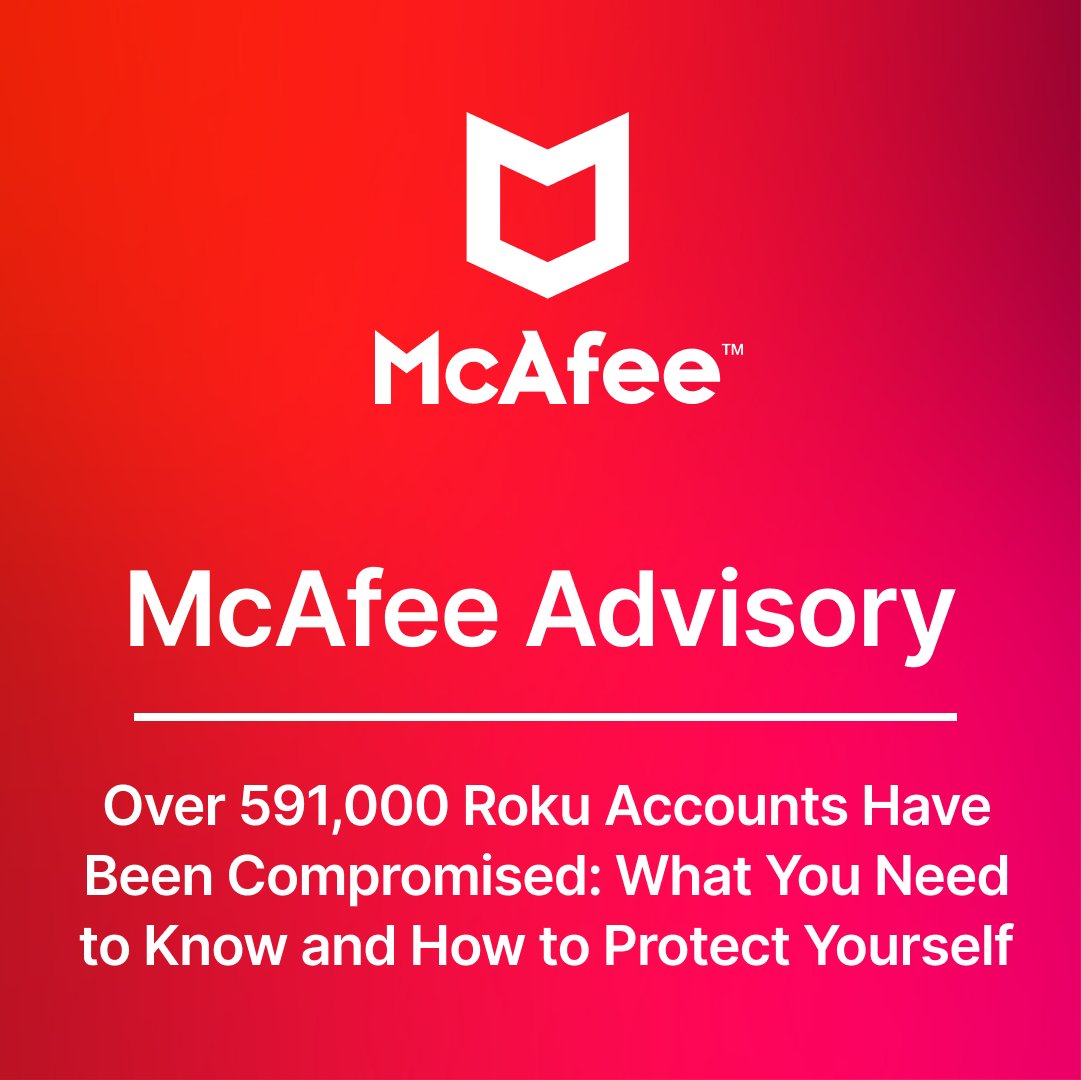 🚨 McAfee Advisory🚨 Roku has announced that over 591,000 accounts have been compromised in their latest data leak. Hackers employed a technique called 'credential stuffing' to access customer accounts. If you suspect that you may have been affected, learn how to protect your…