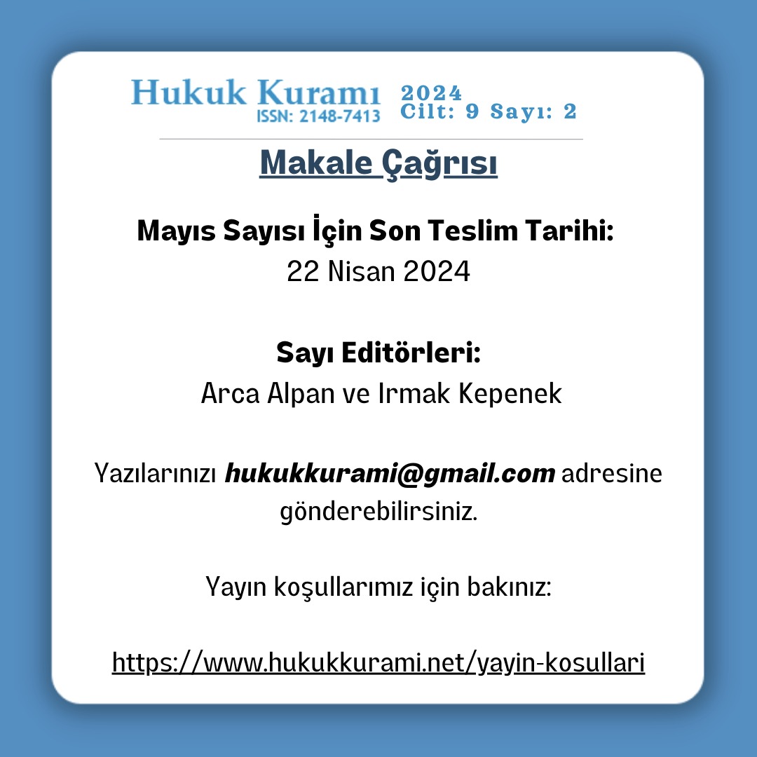 DUYURU!
Dergimizin yeni sayısında yayınlanmak üzere makale gönderim tarihini bayram tatili sebebiyle 22 Nisan 2024 olarak güncellemiş bulunuyoruz. Katkılarınızı bekliyoruz. Makale çağrısına aşağıdaki linkten ulaşabilirsiniz.
hukukkurami.net/makale-cagrisi