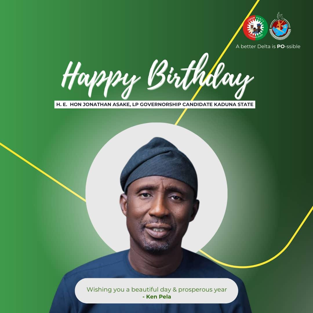 Please join me in wishing a very happy birthday and saying a prayer for His Excellency, Hon Jonathan Asake (@joe_asake), @NgLabour Governorship Candidate for Kaduna State in the 2023 General Elections. Happy birthday dear brother.