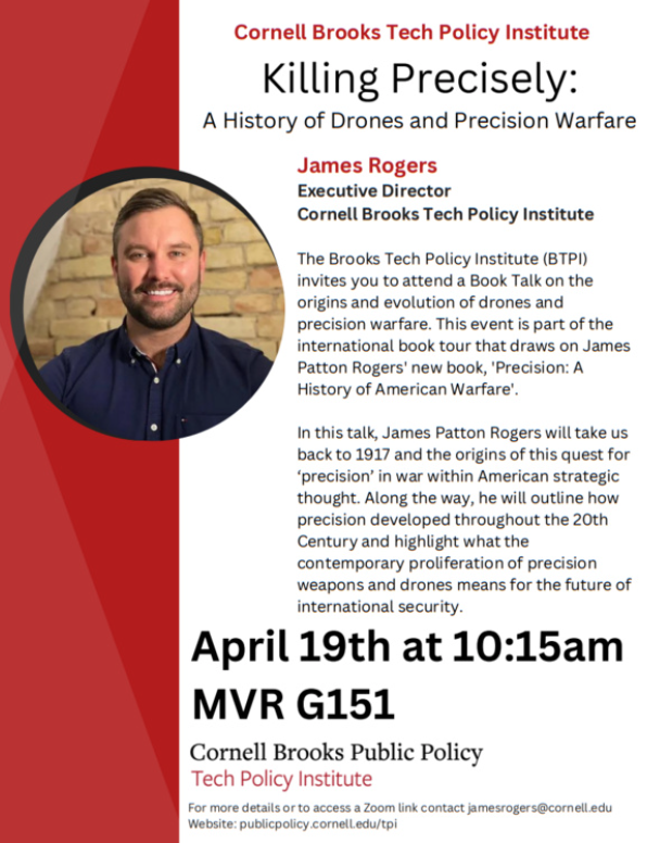 [BTPI Talk]: Interested in Drones? Join BTPI Executive Director @DrJamesRogers for a discussion on the origins and evolution of drones and precision warfare on April 19th at 10:15AM. @CornellBPP publicpolicy.cornell.edu/events/killing…