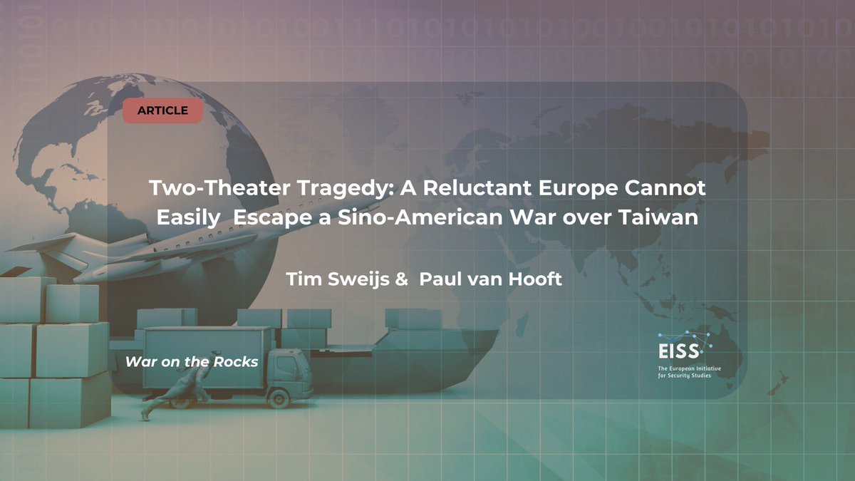 🚀 #NewResearch! Read the new piece by #EISS Board member @TimSweijs & @paulvanhooft “Two-Theater Tragedy: A Reluctant Europe Cannot Easily Escape a Sino-American War Over Taiwan' @WarOnTheRocks 🚨Available here: warontherocks.com/2024/04/two-th… #Europe #Taiwan #Geopolitics #Research
