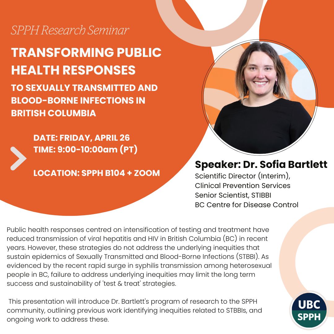 Save the date for our next SPPH Research Seminar ft. Dr. Sofia Bartlett. Dr. Bartlett will be discussing the transformation of public health responses to Sexually Transmitted and Blood-Borne Infections in British Columbia. Mark your calendars for April 26! l8r.it/McAy