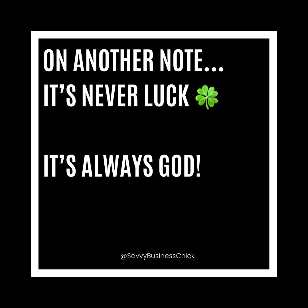 Some people call it luck 🍀… that’s how they became successful, got rich 🤑, met their soul-mate. ALL OF THE ABOVE 👆🏽 
For me - it’s always God. 
The #Bible says a good man/woman steps 👣 are ordered of the Lord. So if you see me moving into rooms that you wonder how I got there