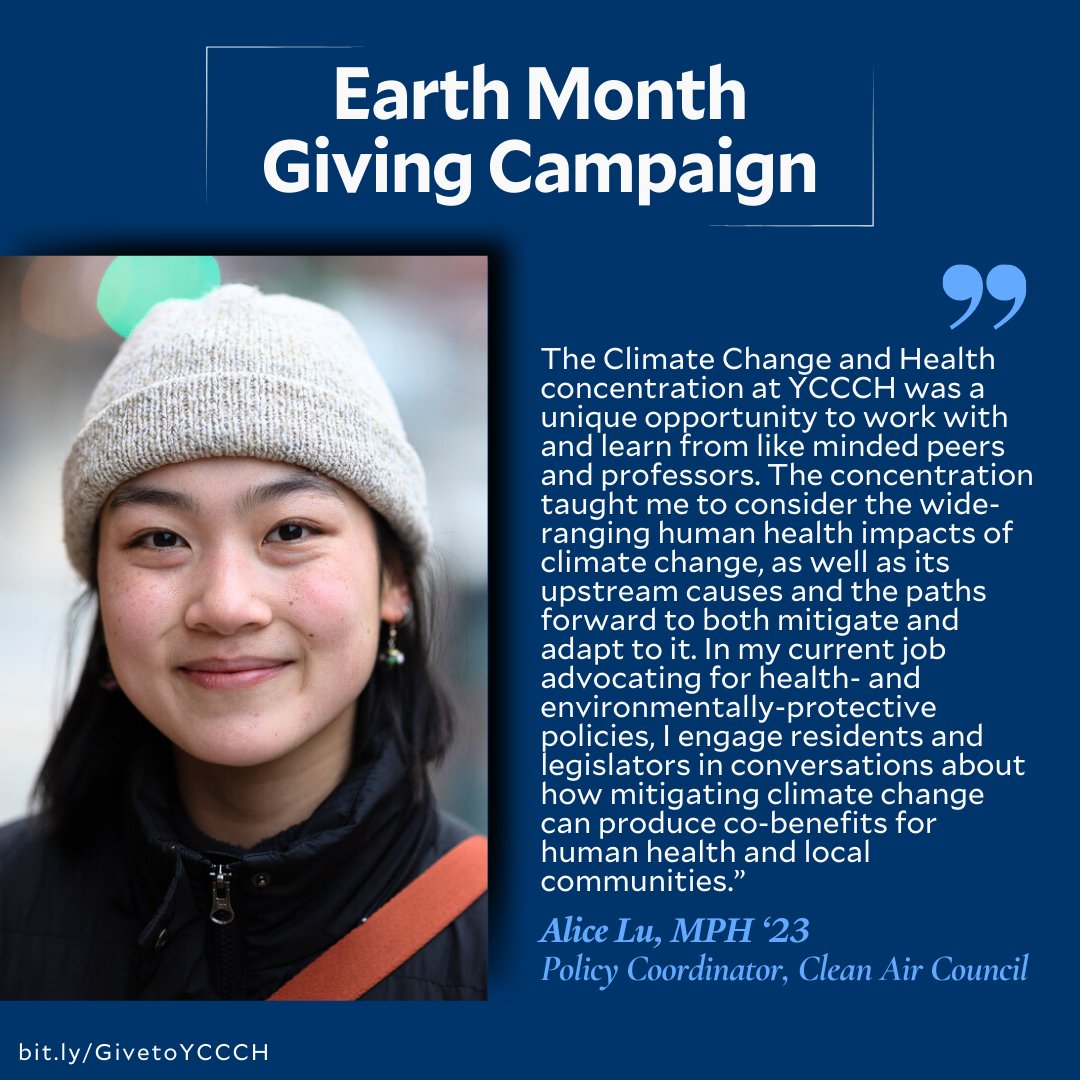 Hear from Alice Lu, Climate Change and Health concentration alumna, about her experience at YCCCH and her current role with the Clean Air Council. The first $20,000 in donations will be matched by anonymous donors. Please consider making a donation at bit.ly/GivetoYCCCH!