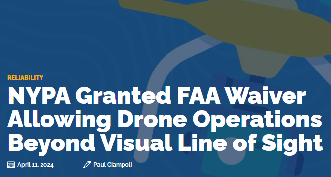 The Federal Aviation Administration has granted @NYPAenergy license to fly unmanned aircraft systems beyond the visual line of sight of the pilot in command in a one-mile radius in any unrestricted, or Class G, airspace without prior approval. ow.ly/BtP350Rggf5