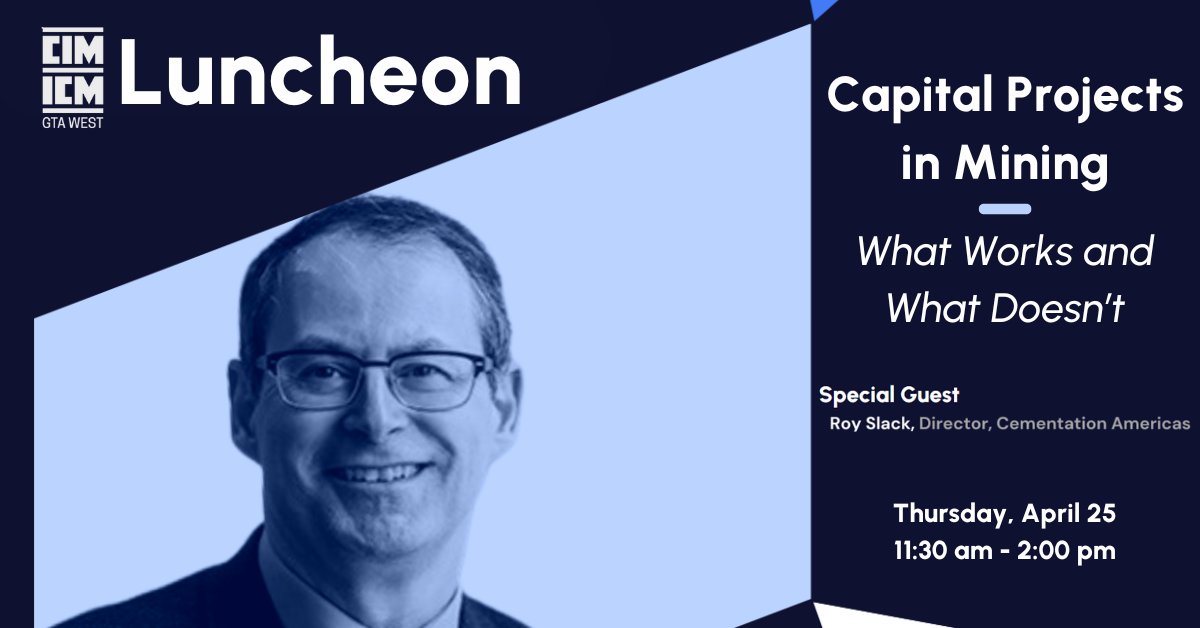 Join CIM GTA West for their luncheon on April 25th, featuring Roy Slack, Past President of CIM, discussing Capital Projects in Mining. Register now: eventbrite.ca/e/capital-proj… #CIMcommunity