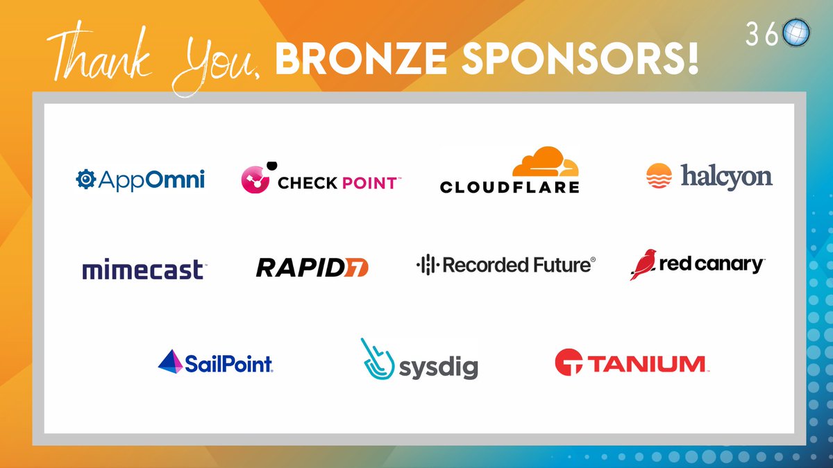 Thank you, Bronze #Secure360 sponsors:

@AppOmniSecurity, @CheckPointSW, @Cloudflare, @HalcyonAi, @Mimecast, @Rapid7, @RecordedFuture, @RedCanary, @SailPoint, @Sysdig, and @Tanium

We can't wait for you to meet with them in May! #Sec360