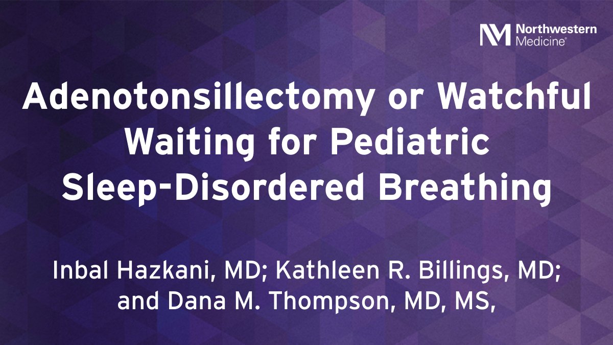 Northwestern Medicine scientists Inbal Hazkani, MD; Kathleen R. Billings, MD; and Dana M. Thompson, MD, MS, (@kidsentdoc), provide #ThoughtLeadership on surgical intervention in children with #snoring or mild obstructive #SleepApnea. pubmed.ncbi.nlm.nih.gov/38051336