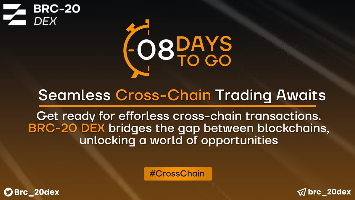 🔗 8 Days to Go: Seamless Cross-Chain Trading Awaits Get ready for effortless cross-chain transactions. BRC20 DEX bridges the gap between blockchains, unlocking a world of opportunities. #CrossChain #DeFiInnovation #BRC20 #ORDINALS #BRC100