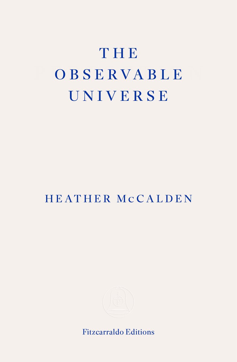 ★★★★ #HeatherMcCalden THE OBSERVABLE UNIVERSE - Reflections from a damaged life: an artist pens a genre-spanning work of tender inconclusiveness - @IndiaLHL is caught up in a memoir of aching loneliness and grief @FitzcarraldoEds theartsdesk.com/books/heather-…