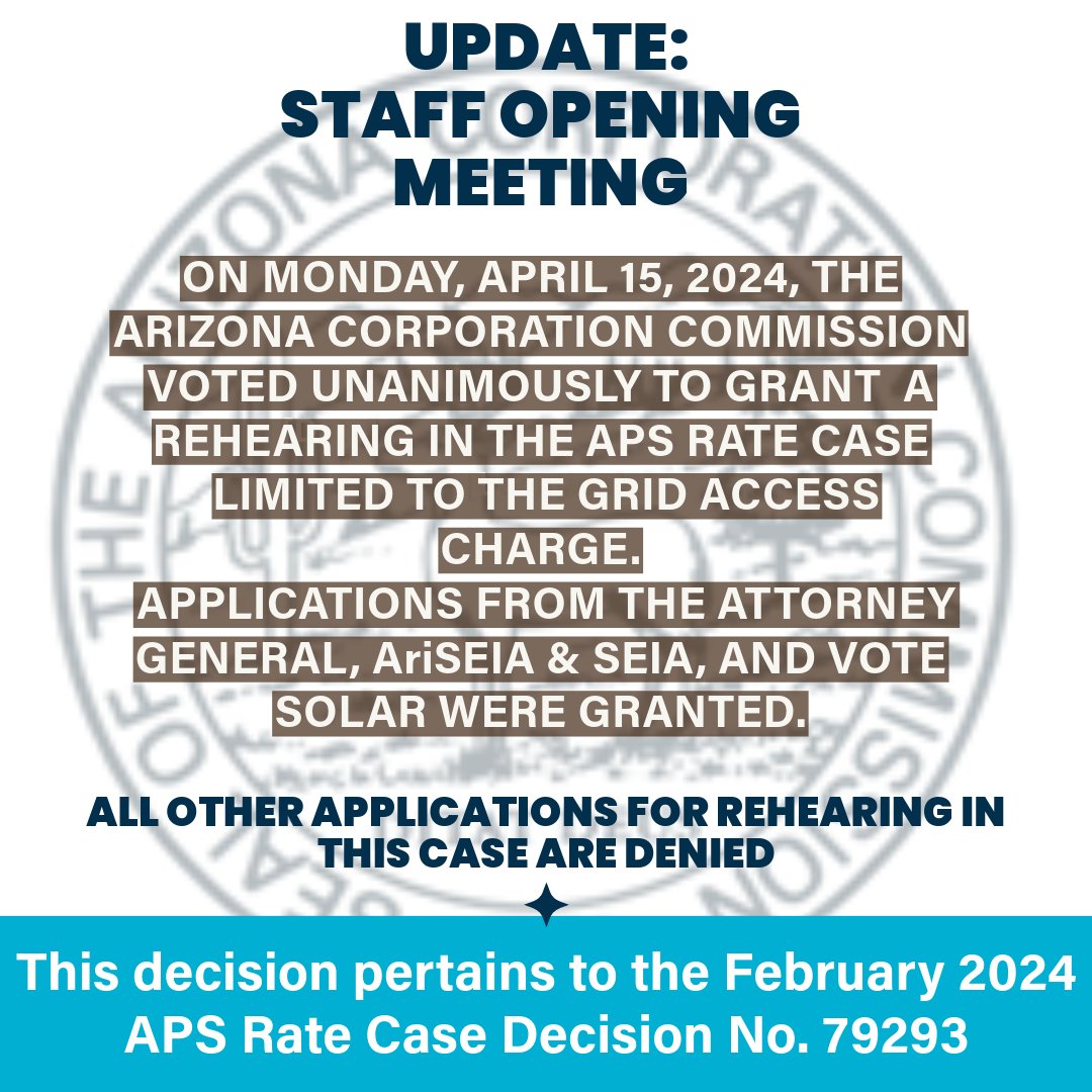 REHEARING GRANTED: The Arizona Corporation Commission voted 5-0 today to grant - in limited part - several applications for rehearing regarding the February 2024 @apsFYI rate case decision. Applications received by @krismayes @AriSEIA @votesolar were granted. #solar