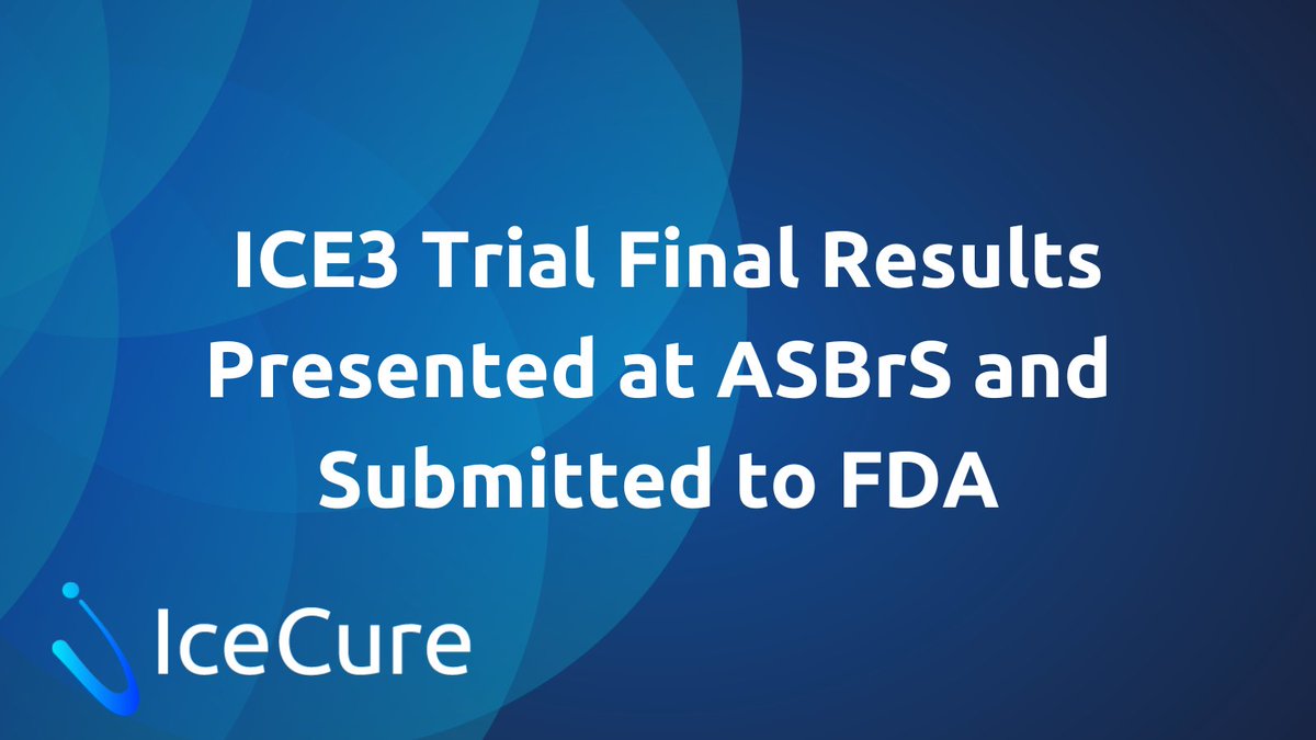 IceCure Medical Reports Final ICE3 Breast Cancer Cryoablation Trial Results of 100% Patient and Physician Satisfaction and 96.3% Recurrence Free Rate: Data Submitted to FDA Requesting Marketing Authorization to Treat Early-Stage Breast Cancer.
