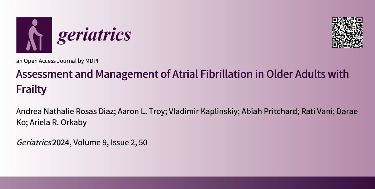 Excited to share our invited review “Assessment & Mgmt of AF in Older Adults w/ Frailty” @Geriatrics_MDPI! mdpi.com/2308-3417/9/2/… Co-led w/ 🌟@NathalieRosasMD, w/ mentorship from @DrAROrkaby, wisdom from @darae_ko @akpritch @RatiVani7 & more! Read👇 for some 🔑take-homes 1/8
