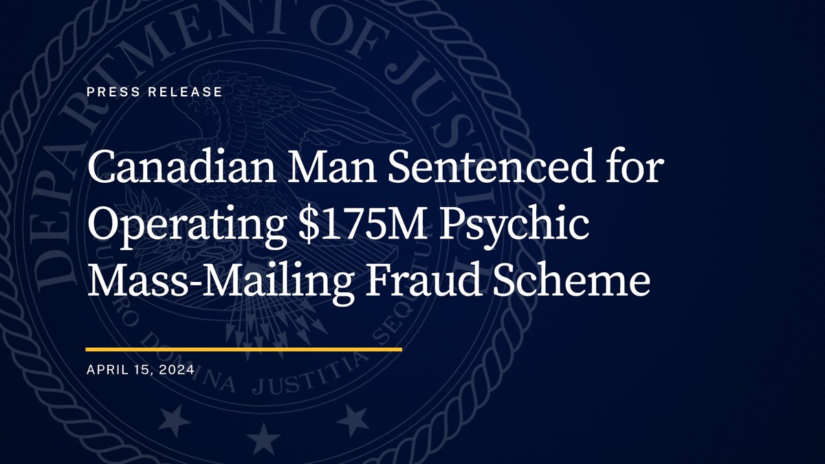 Canadian Man Sentenced for Operating $175M Psychic Mass-Mailing Fraud Scheme Scheme Defrauded Over 1.3 Million Victims in the United States 🔗: justice.gov/opa/pr/canadia…