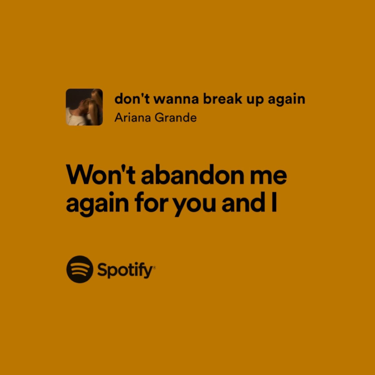 ariana grande / don’t wanna break up again