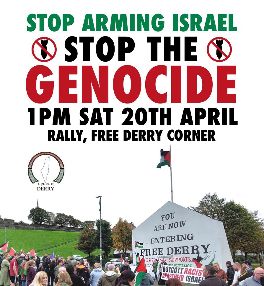 Join us next Saturday 20th April, 1pm at Free Derry Corner #Derry ❌We must call on our politicians and world leaders to stop arming Israel ❌ ❌Stop the Genocide! ❌ #ceasefire #stopthegenocide #solidaritywithpalestine #FreePalestine .@ipsc48
