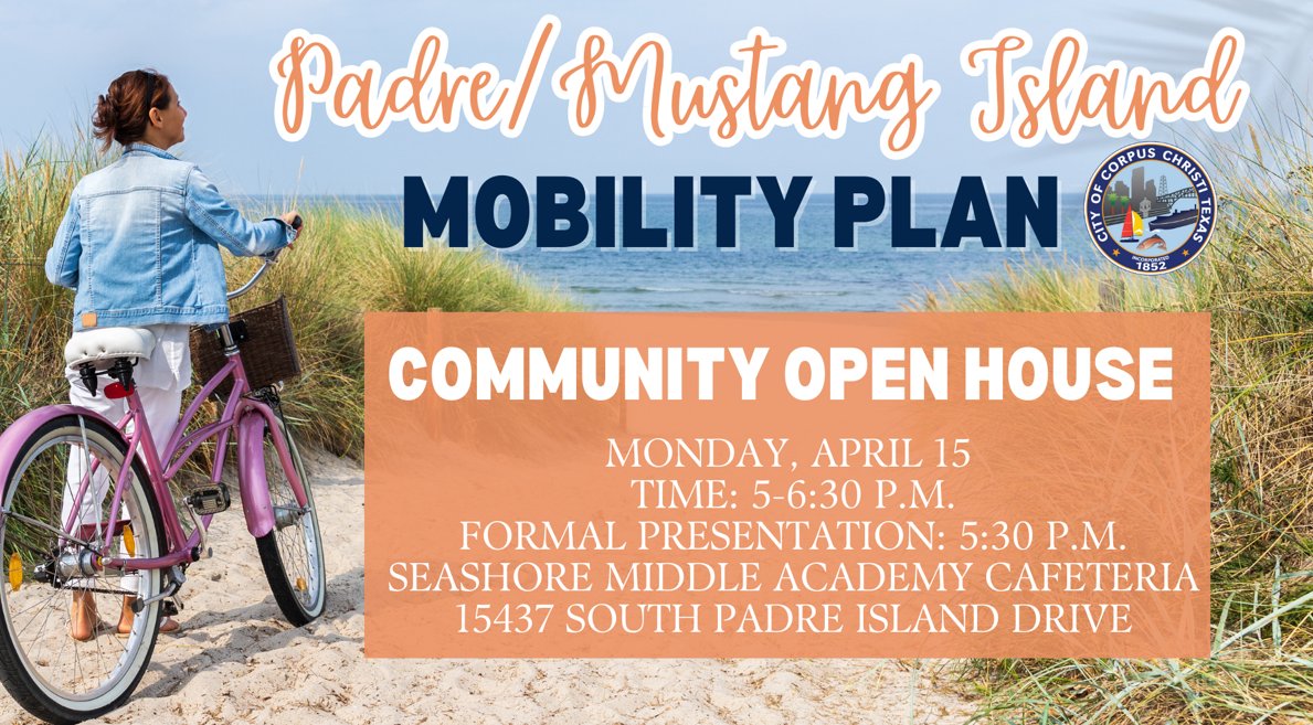 JOIN US TODAY: Don't miss your chance to attend our final Padre/Mustang Island Mobility Plan Community Open House from 5:00 to 6:30 p.m. at the Seashore Middle Academy Cafeteria, 15437 South Padre Island Drive. #CorpusChristi #PadreIsland #MustangIsland #MobilityPlan