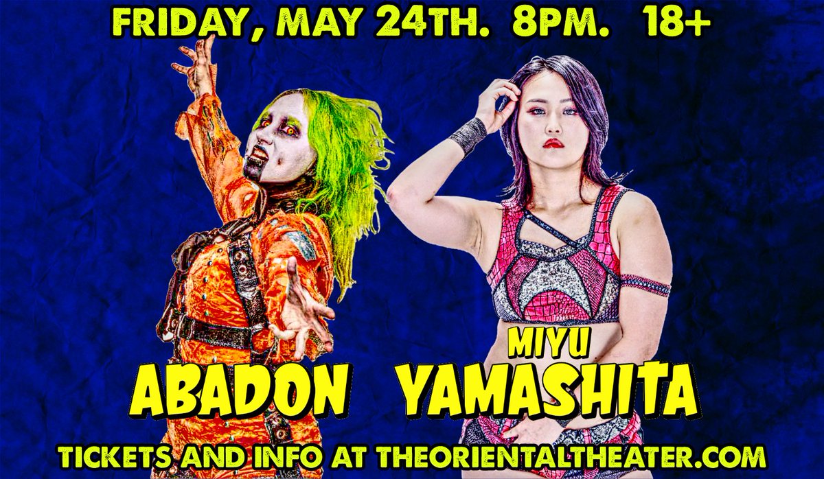 FRIDAY, MAY 24TH: We've got a pretty darn cool match announcement for night one of our anniversary weekend: Abadon vs Miyu Yamashita! Get your tickets today at theorientaltheater.com/event/429821