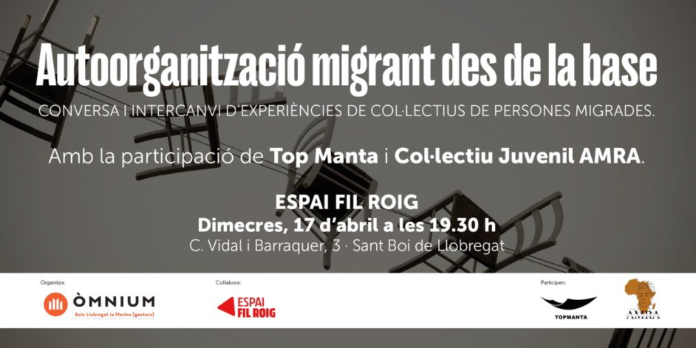 Autoorganització migrant des de la base 

📅Dimecres 17 d’abril 
🕓19.30 h
📍Espai Fil i Roig #SantBoi

Conversa i intercanvi d’experiències amb col·lectius de persones migrades de les entitats Top Manta i el col·lectiu juvenil AMRA.

T’hi esperem!