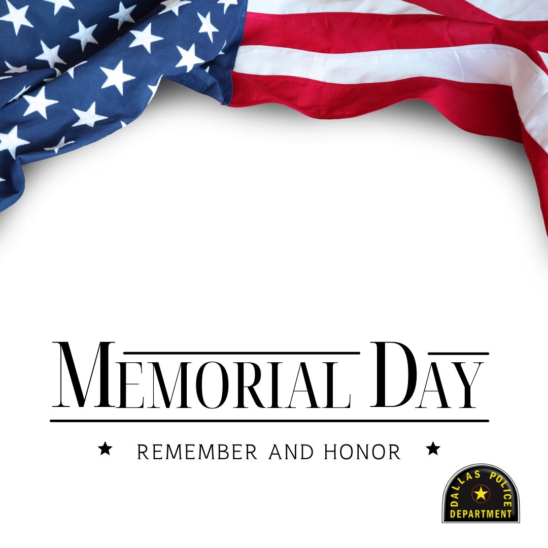 DallasPD's tweet image. This Memorial Day, we honor those who gave their lives for our freedom. Today, we remember and honor their bravery, their ultimate sacrifice. #MemorialDay #NeverForget