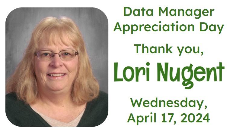 We appreciate our Data Manager--especially on Report Card weeks like this one! Thank you, Mrs. Nugent, for all that you do!