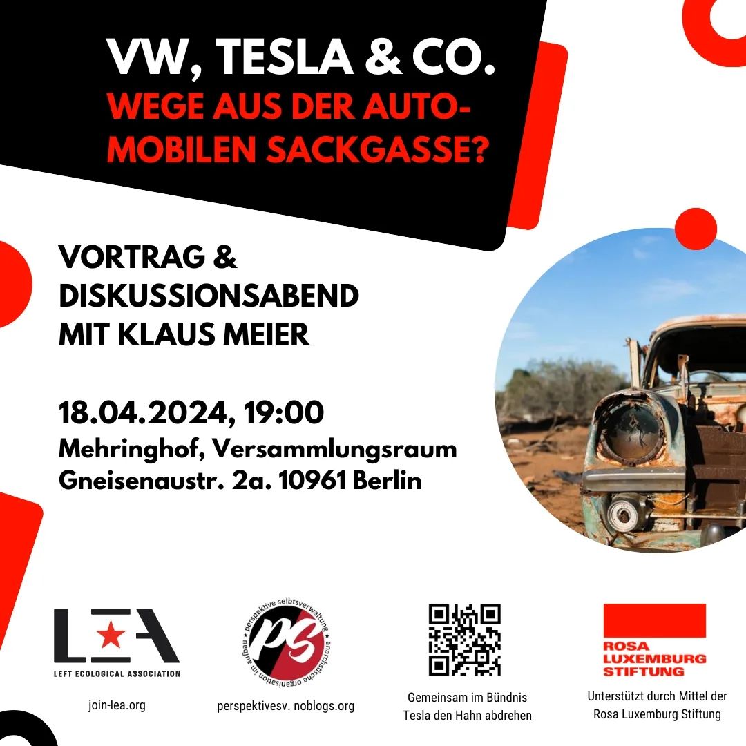💥Announcement! Thursday 18.04.2024💥

🔥VW, Tesla and Co.: ways out of the automotive impasse🔥

Thursday 18.04.2024 | 07:00 pm | Mehringhof Gneisenaustraße 2A 10961 Berlin

Arrival: U6, U7, bus 140, M19 Mehringdamm

📣 Call: asanb.noblogs.org/?p=7385

1/7

#b1804 #Mobilitätswende