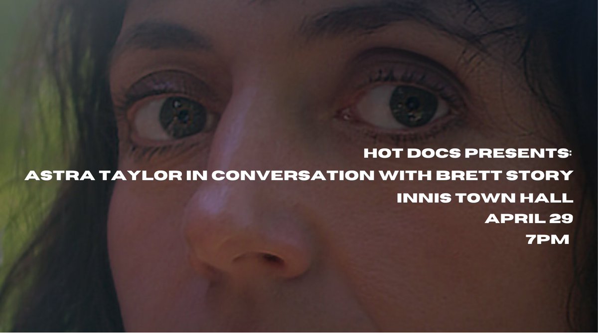 Join us on Monday, April 29th for Astra Taylor in conversation with @CSI_UofT 's Brett Story. Presented by @HotDocs