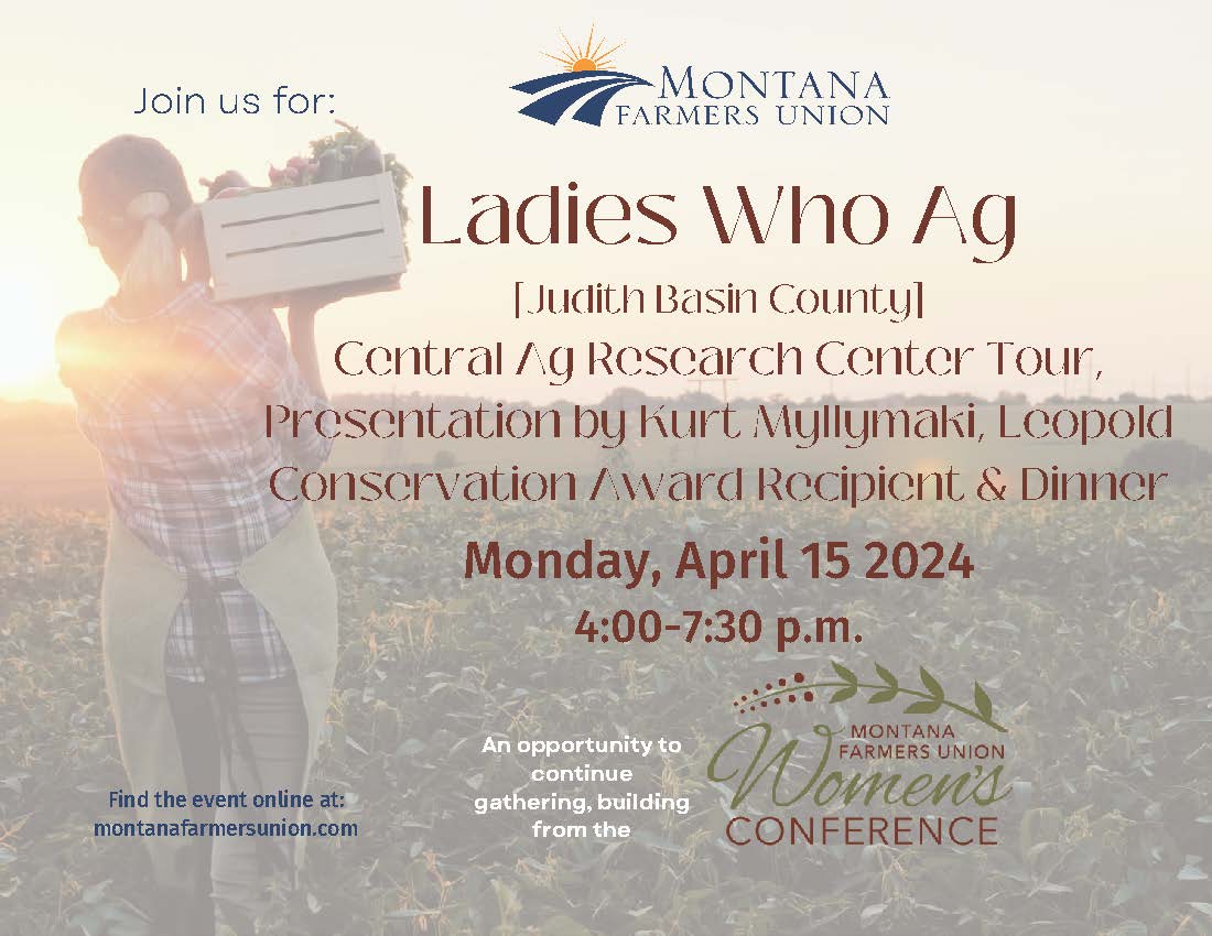 Ladies Who Ag! This Evening! Join us at 4:00 p.m. -Central Ag Research Station Moccasin, MT RSVP required for food and beverage count! Mary Jenni - 406.380.0051 mjenni@montanafarmersunion.com