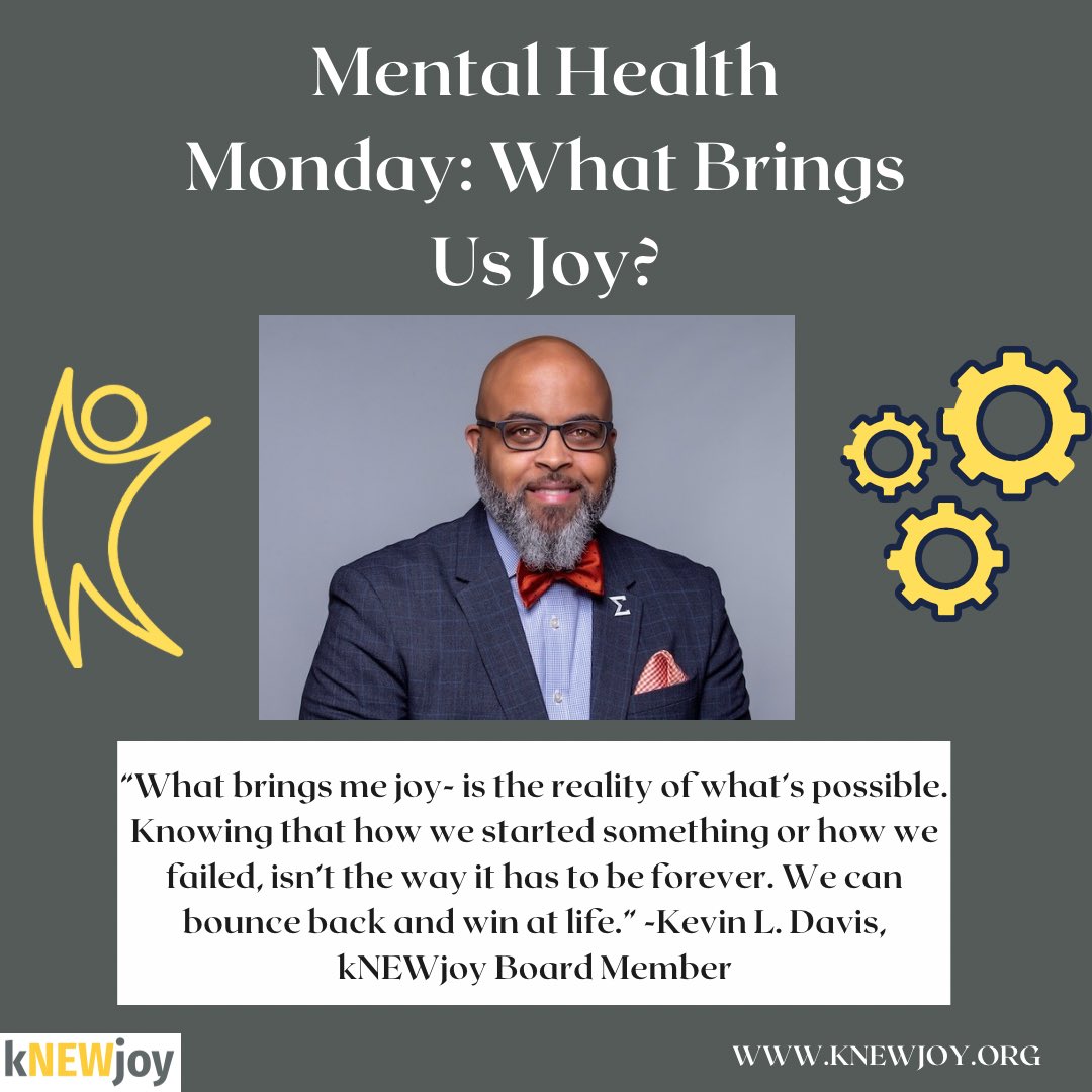 Here is what brings Board Member Kevin L. Davis JOY for this week’s #mentalhealthmonday #mhm #kNEWjoy #nonprofit #joy