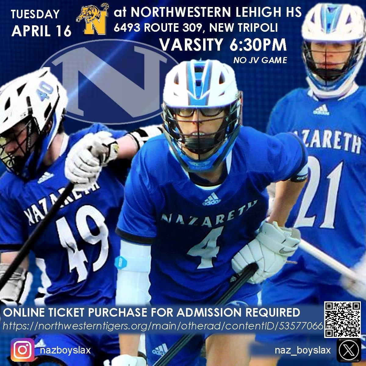 Tuesday, April 16, is Varsity <a href="/naz_boyslax/">Nazareth Boys Lacrosse</a> Game Day away v. the Northwestern Lehigh Tigers. There is no JV Game. Online ticket purchase required for entry ($3 Student, $5 Adult). #GoBlueEagles <a href="/NAHSBlueEagles/">Nazareth Athletics</a>