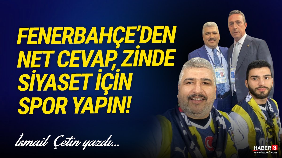 Haber3.com yazarı İsmail Çetin yazdı: Fenerbahçe’den net cevap, zinde siyaset için spor yapın! haber3.com/kose-yazisi/fe…