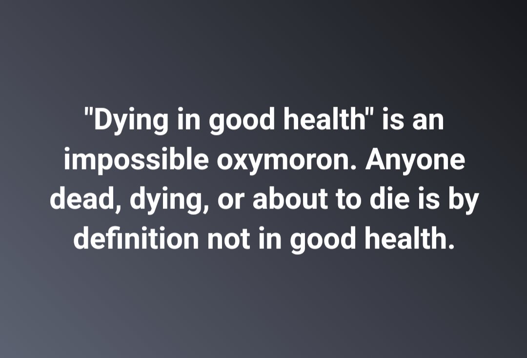 GStolyarovII's tweet photo. "Dying in good health" is an impossible oxymoron. Anyone dead, dying, or about to die is by definition not in good health.
#LifespanExtension #DeathIsWrong #LifeExtension #Longevity #IndefiniteLifeExtension #RadicalLifeExtension https://t.co/br854R3EeG