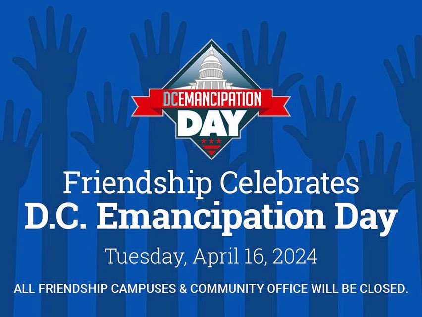 📣 Reminder: In observance of DC Emancipation Day, Friendship Public Charter Schools will be closed on Tuesday, April 16th. All offices and schools will be closed. 🗓️ #DCEmancipationDay #FriendshipProud #dccharterproud