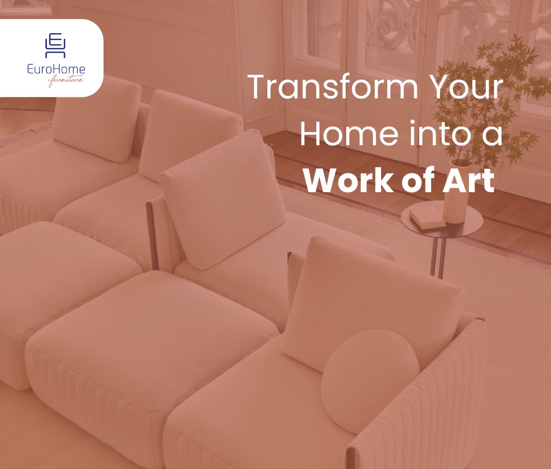 Turn your living space into a masterpiece with EuroHome's stunning furniture collection. Elevate every corner with elegance and style. 

#EuroHome #FurnitureArt #HomeDecor #InteriorDesign