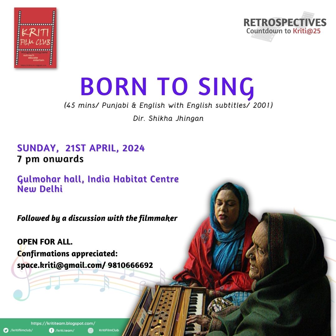 Leading up to our 25th anniversary, Kriti Film Club invites you to the RETROSPECTIVES series Brining you films from the past to celebrate our journey. Followed by a discussion with the filmmaker #film #delhi #borntosing #art #cimema #feminism