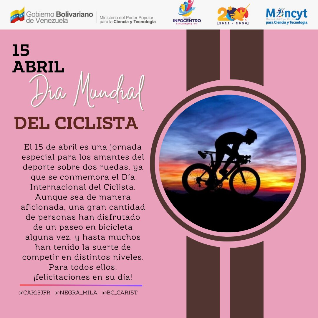 #15Abr 
#Efemerides
Día Mundial del Ciclista 🚴‍♀️🚴‍♂️

#VamosPaLanteMaduro #CienciaParaLaVida  #Infocentro 

@luisinfoVen @BrigadasCHCH @InfocentroOce 
@enunclicvlc @Car57BC @icarabobo2021