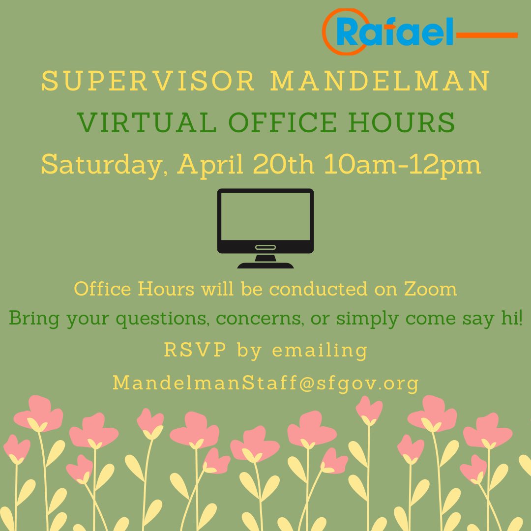 Join me for virtual office hours this Saturday, April 20th from 10-12pm! Please email MandelmanStaff@sfgov.org to register!