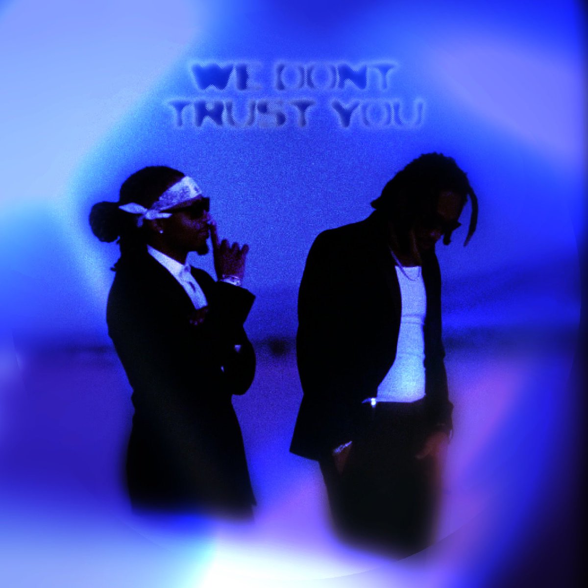 AnnexGFX's tweet photo. WE (STILL) DONT TRUST YOU🫵🏻
@1future @MetroBoomin https://t.co/RKmB6yj3jL
