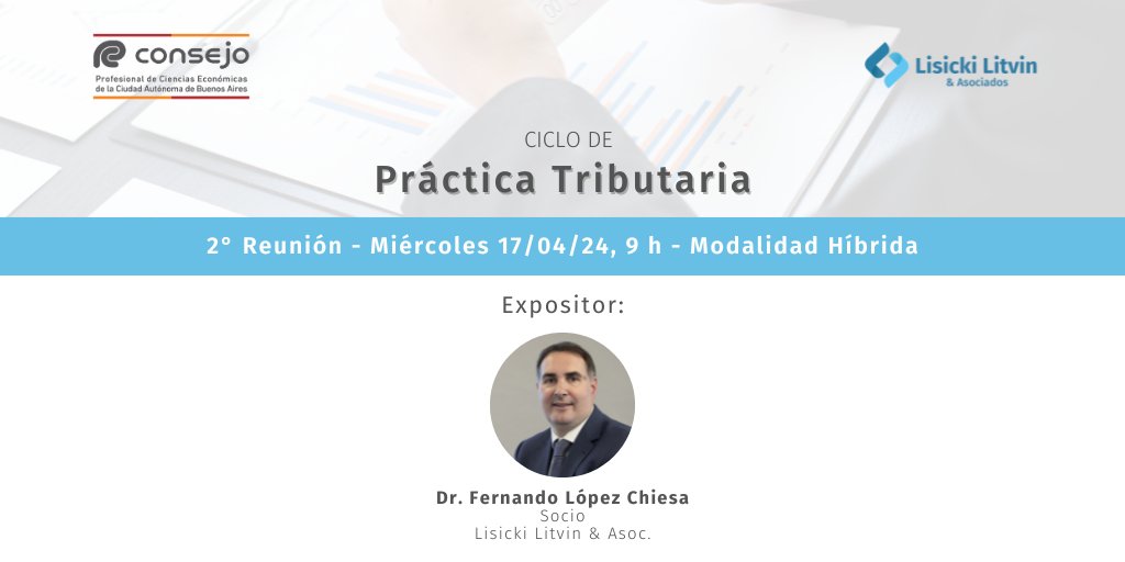 🗓️ 17/04, a partir de las 9 h, el Dr. <a href="/lopezchiesa/">Fernando López Chiesa</a>, socio de #LisickiLitvin &amp; Asociados, estará presente en la 2º Reunión del Ciclo de #PrácticaTributaria organizado por el <a href="/ConsejoCABA/">Consejo CABA</a>

📄Tema: Liquidación del Impuesto a las Ganancias para empresas del año 2023.