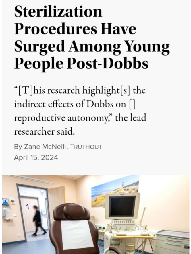 DoomScroling's tweet photo. A new study out is highlighting that since roe was overturned demand for permanent sterilization for women under age 30 has increased significantly.

Many women are choosing sterilization as the best option to protect themselves in a political climate where misogynistic lawmakers seek to control women's reproductive healthcare access.