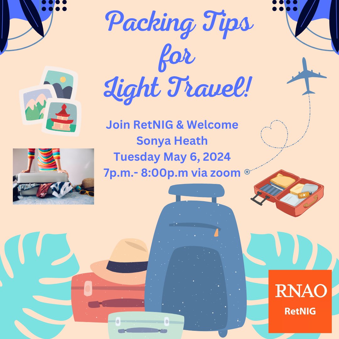 Register here: rnao.ca/events/chapter… Join the Retired Nurses' Interest Group welcome back Sonya Heath for Packing Tips for light Travel via Zoom Monday May 6th - 7-8pm via zoom. The travel season looms ahead. Get pointers on how to travel lighter.