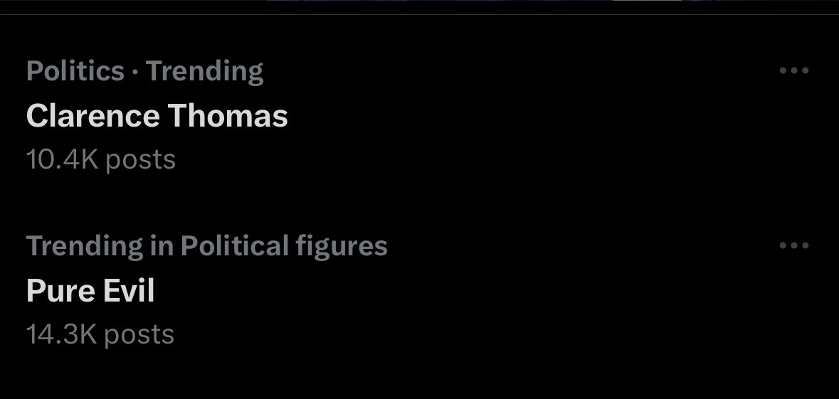 Clarence Thomas and Pure Evil are trending together. Because you can’t have one without the other.